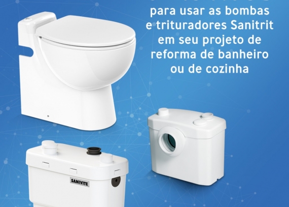 6 motivos para instalar bomba e trituradores sanitários SANITRIT